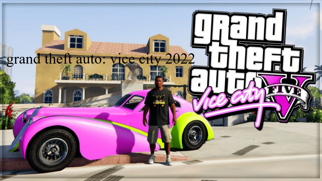 grand theft auto: vice city 2022