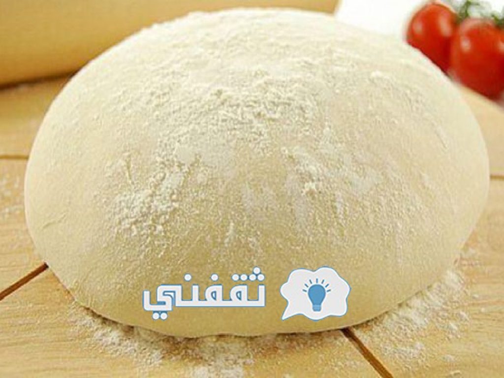 طريقة تحضير عجينة البيتزا الهشة